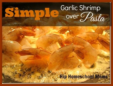 Simple Garlic Shrimp over Pasta