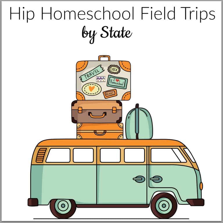 Hip Homeschool Field Trip Ideas by State
