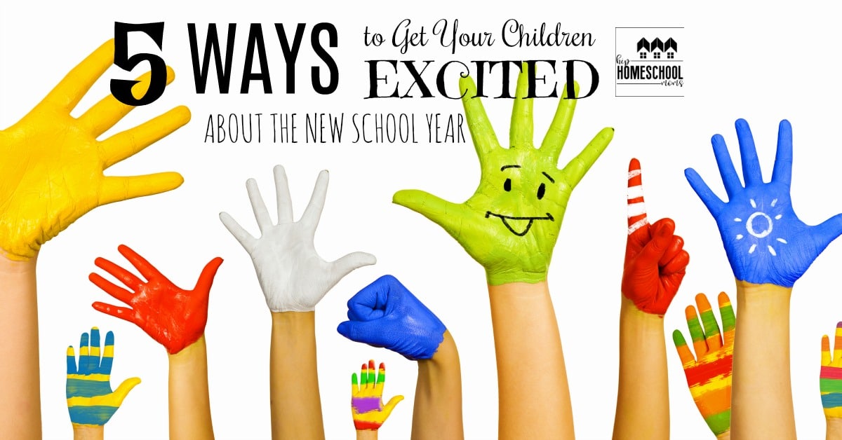 5 Ways to Excite the Homeschooler for a New School Year - Hip ...