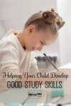 If you want to help your child develop good study skills, keep reading!