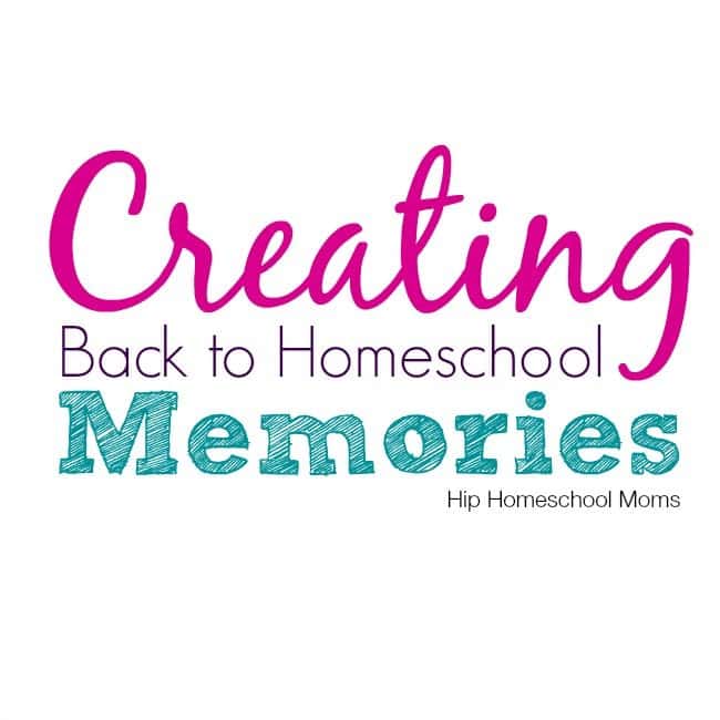 Creating Back to Homeschool Memories