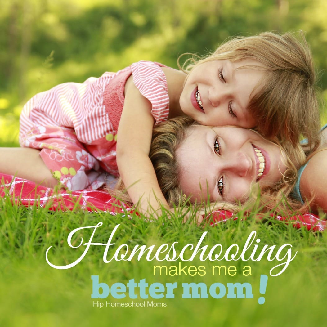 Homeschooling Makes Me a Better Mom