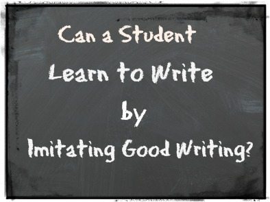 Can a Student Learn to Write by Imitating Good Writing?