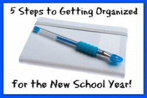 5 Steps to Getting Organized for the New School Year