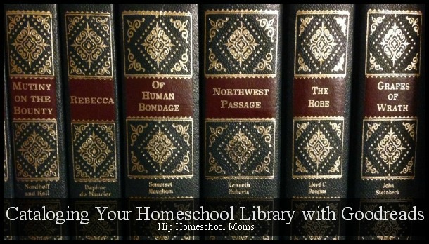 Cataloging Your Homeschool Library with Goodreads Pinnable Image