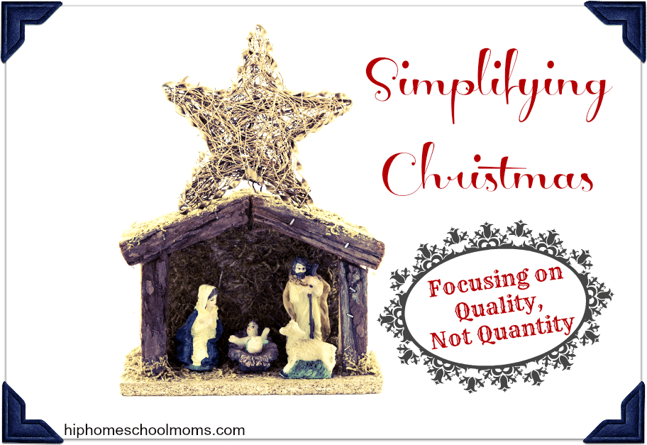 Simplifying Christmas – Focusing on Quality Not Quantity