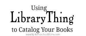 Using LibraryThing to Catalog Your Books