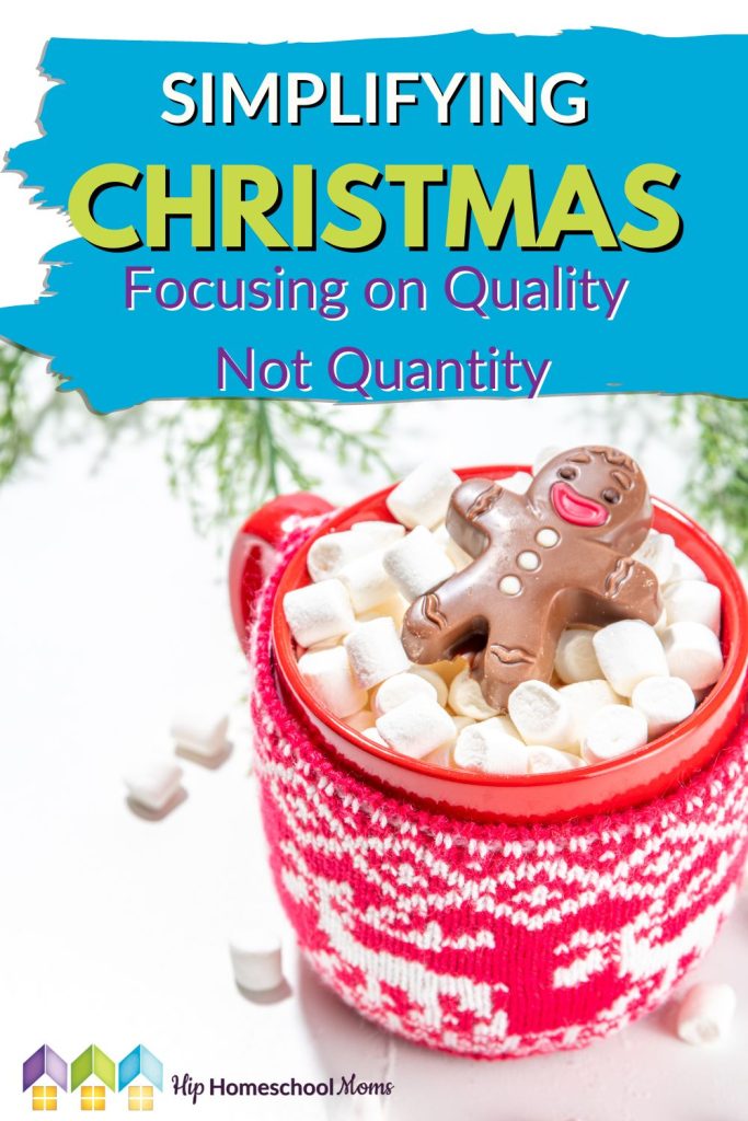 Simplifying Christmas - Focusing on Quality Not Quantity. 5 tips to get you on a road towards a stress free and simpler Christmas with Christ at the center!