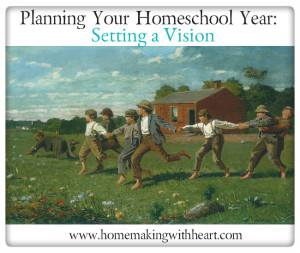 Planning Your Homeschool Year Vision