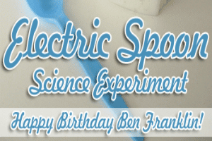 Ben Franklin’s Birthday Science Experiment