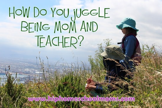How do you juggle being mom and teacher?