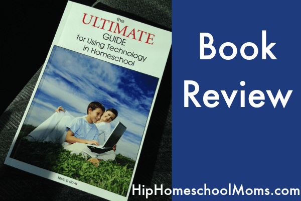 The Ultimate Guide for Using Technology in Homeschool Review & Giveaway