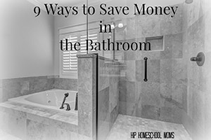 9 Ways to Save Money in the Bathroom