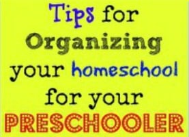 10 Tips for Organizing Your Homeschool Room for Preschoolers