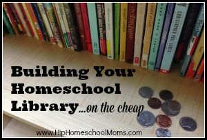 Building Your Homeschool Library on the Cheap