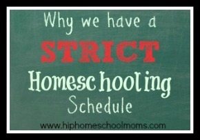 Why We Have a Strict Homeschooling Schedule