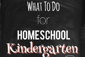 What to Do for Homeschool Kindergarten