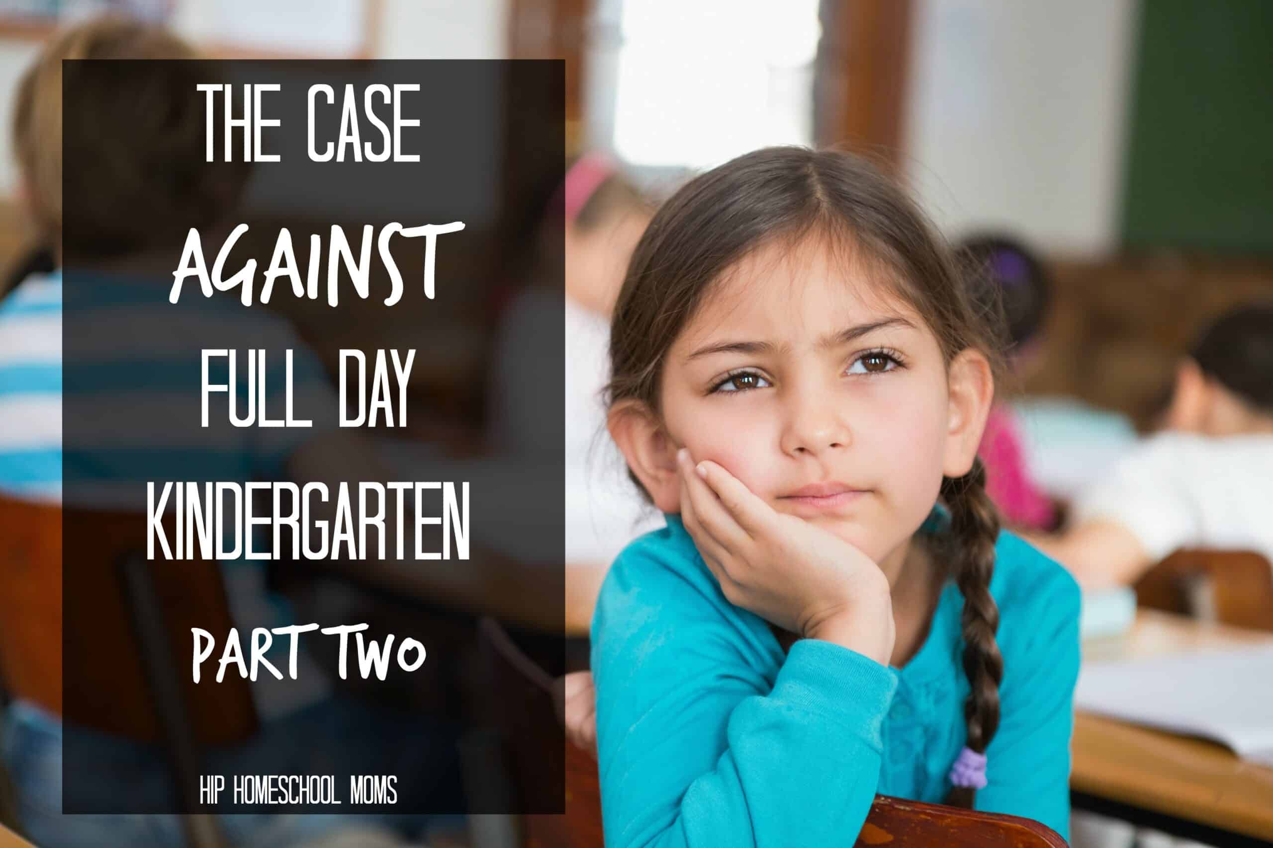 The Case Against Full Day Kindergarten: Part 2