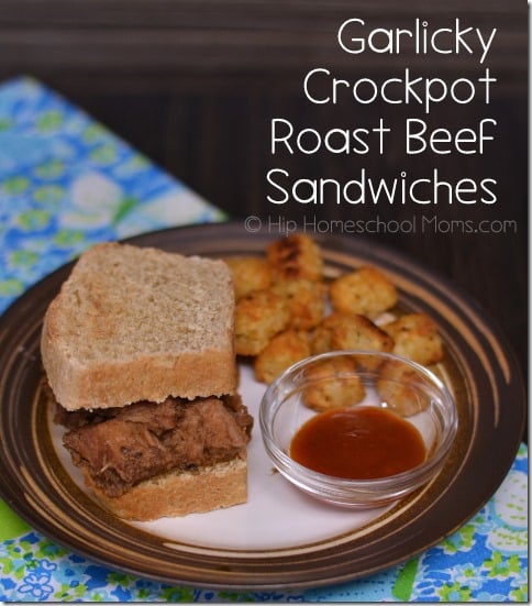 Garlicky Crockpot Roast Beef Sandwiches from Hip Homeschool Moms