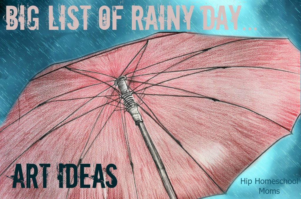Big List of Rainy Day Art Ideas