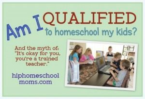 Am I Qualified to Homeschool? Part 1
