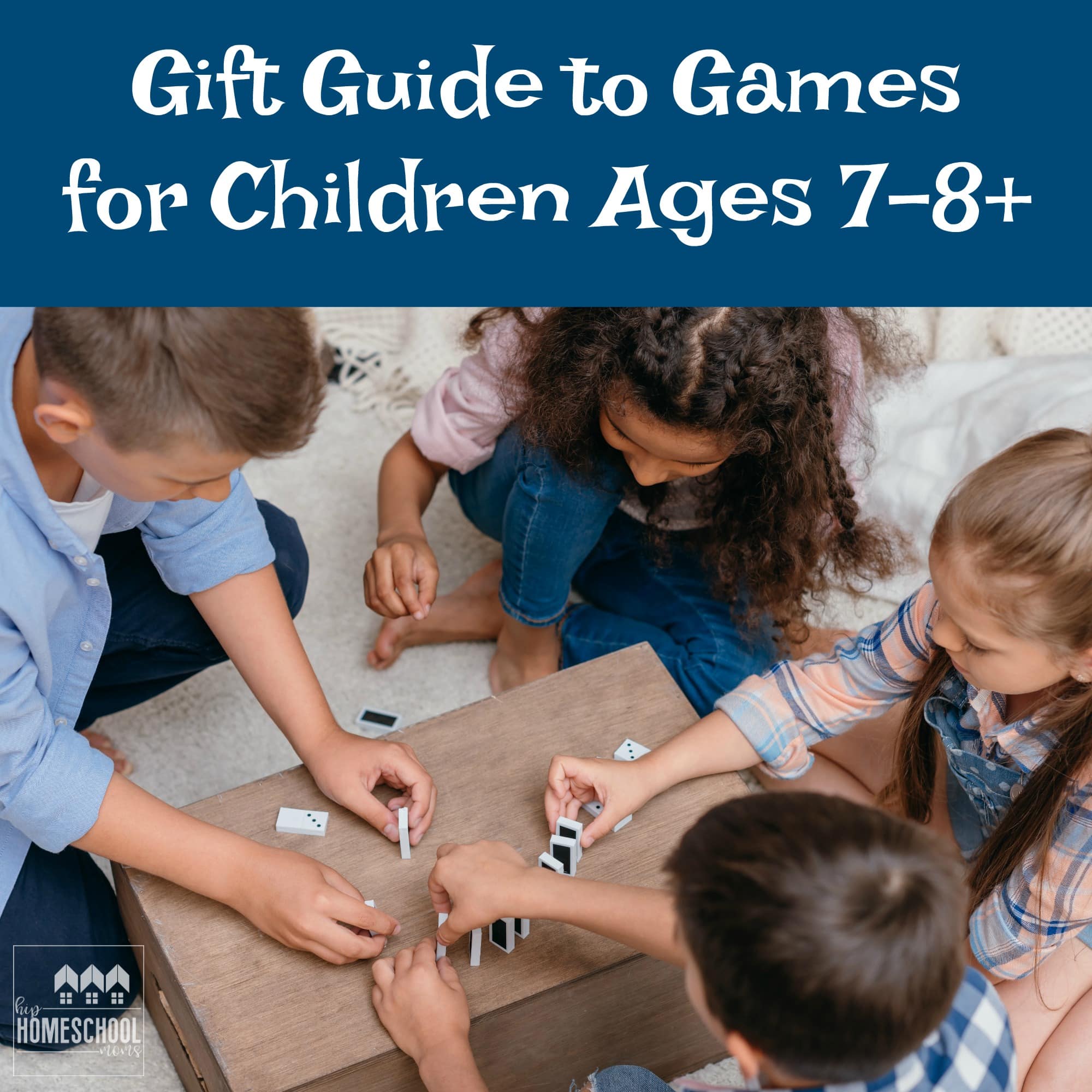 Gift Guide to Games for Children Ages 7 to 8+