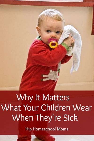 HHM Why It Matters What Your Children Are Wearing When Theyre Sick