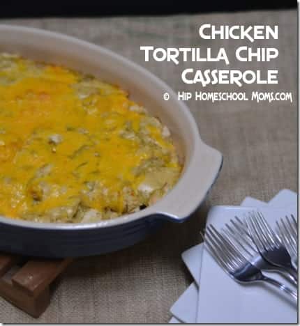 Chicken Tortilla Chip Casserole from Hip Homeschool Moms 2