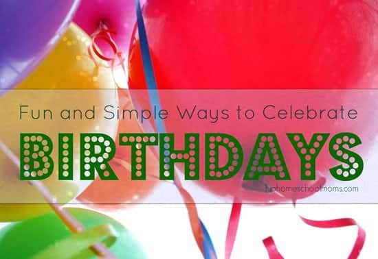 Fun and Simple Ways to Celebrate Birthdays