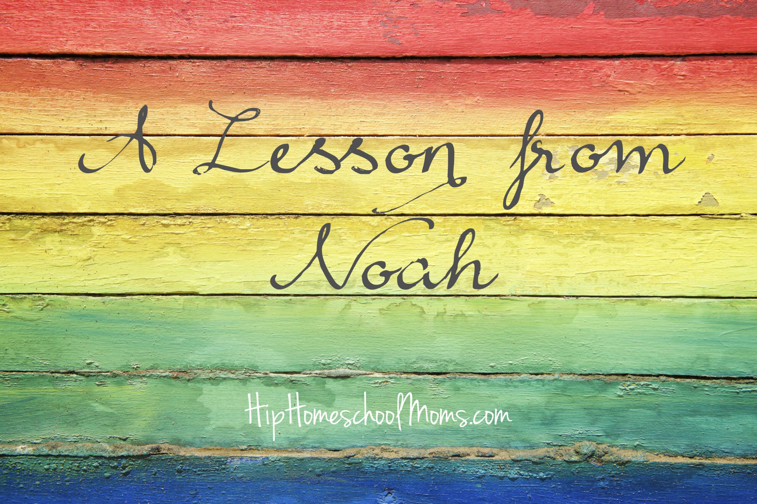 A Lesson from Noah