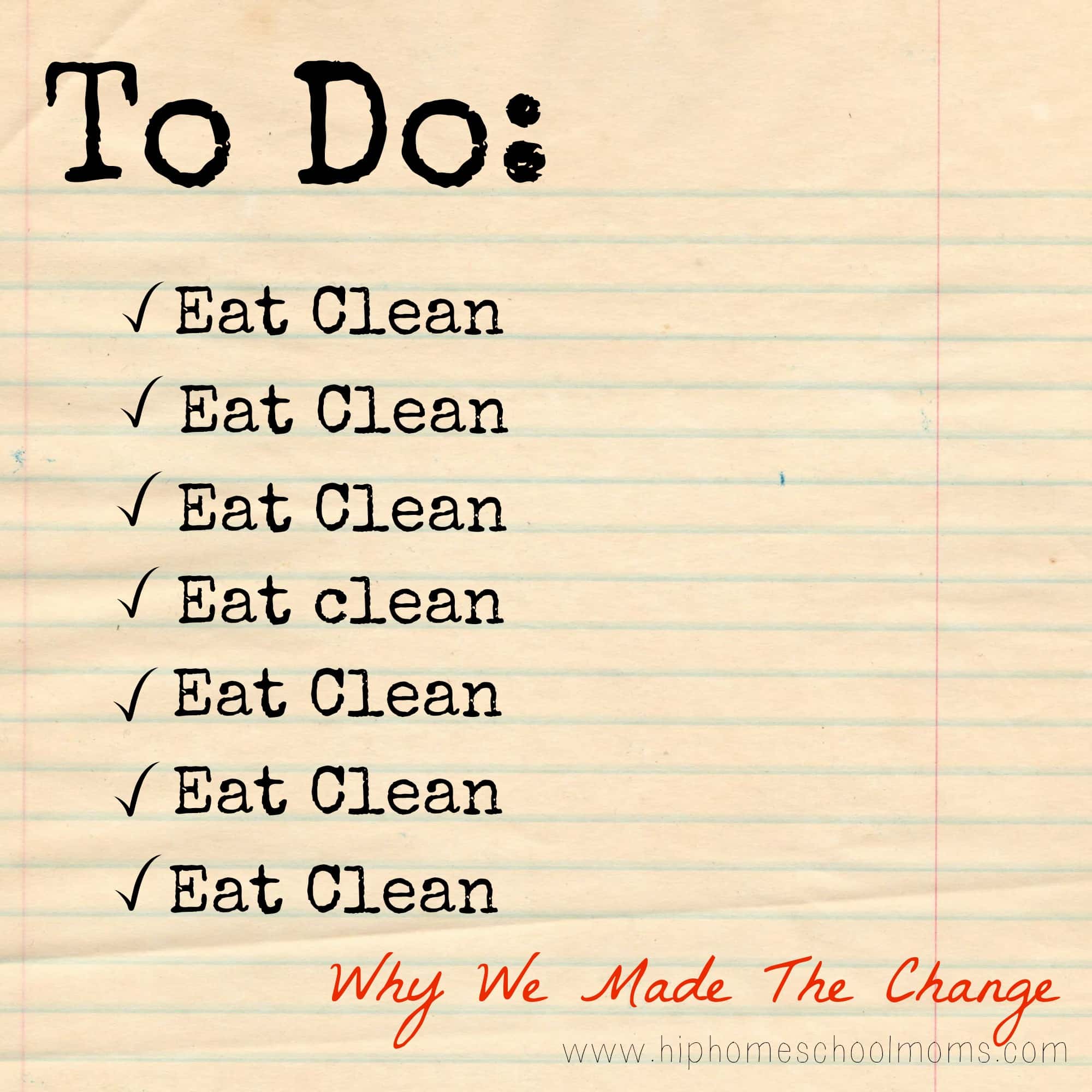 Clean Eating. Why We Made the Change.