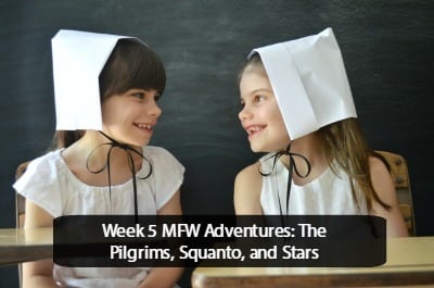 HOP Week 5 MFW The Pilgrims, Squanto, and Stars