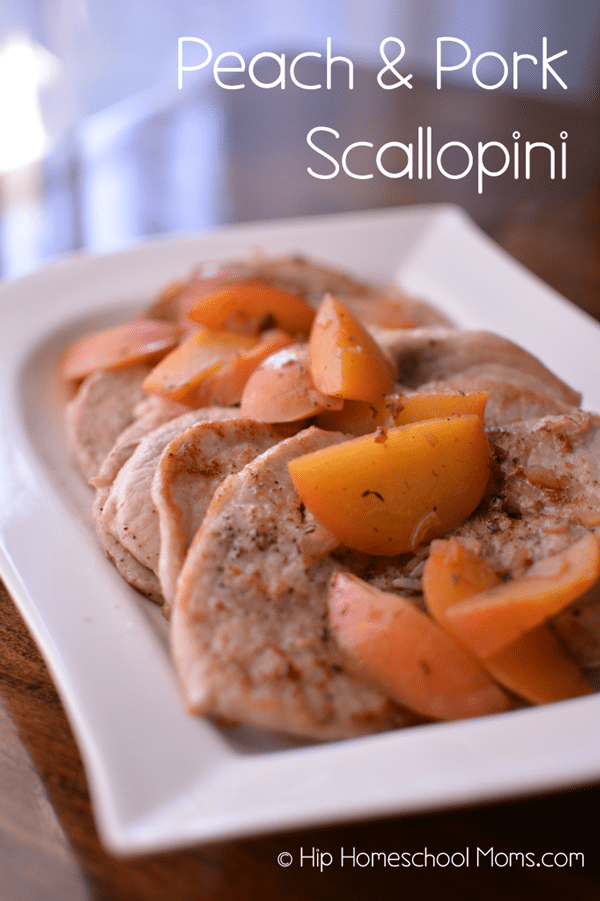 Peach & Pork Scallopini from Hip Homeschool Moms