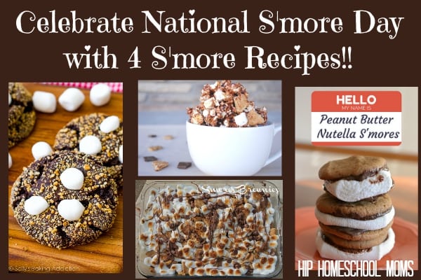 Celebrate National S'more Day with 4 S'more Recipes from Hip Homeschool Moms