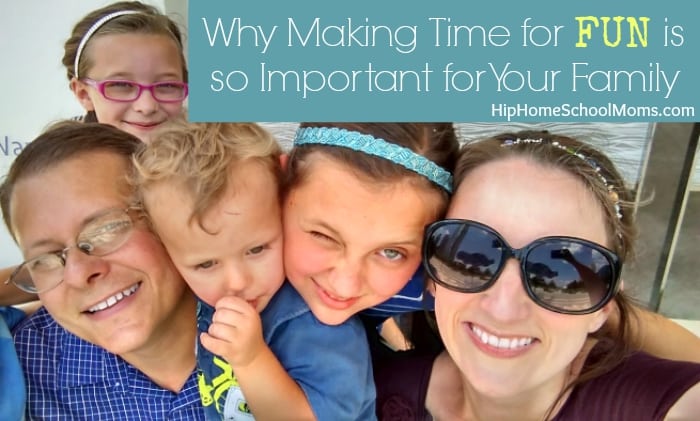 Why Making Time for Fun Is So Important for Your Family