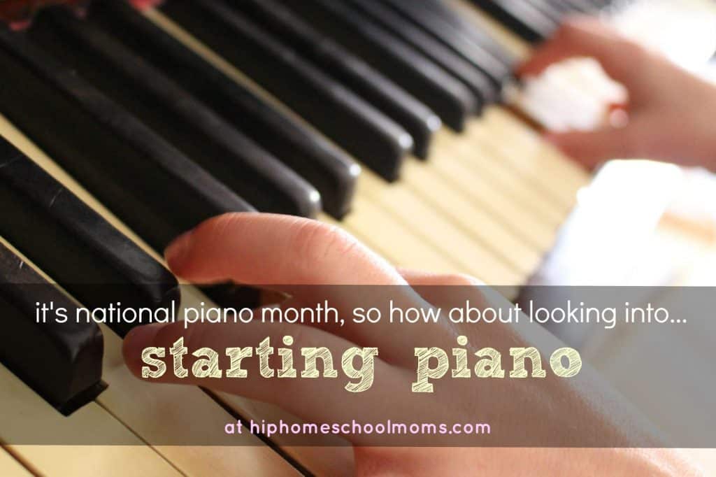 Starting Piano in National Piano Month | Hip Homeschool Moms