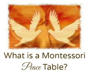 What Is a Montessori Peace Table? Why Every Homeschool Should Have One