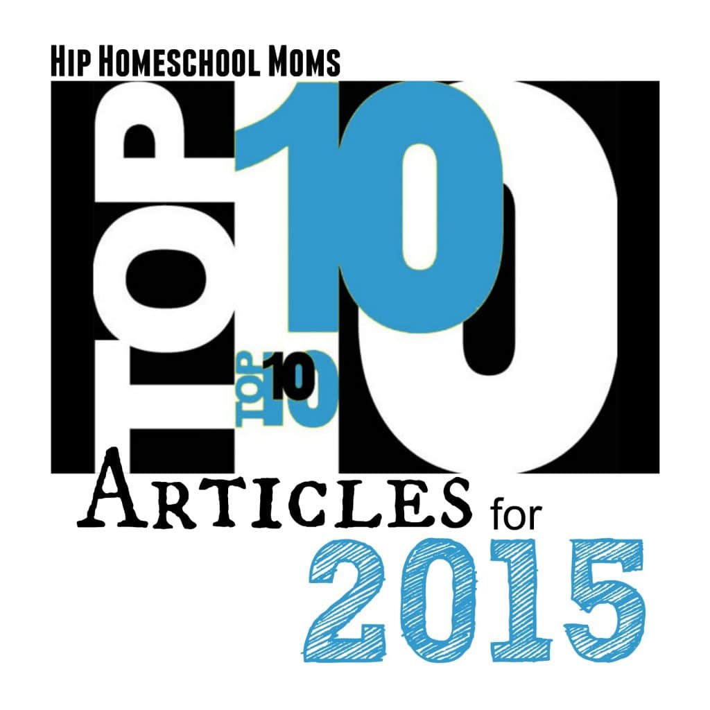 Hip Homeschool Moms' Top 10 Articles for 2015