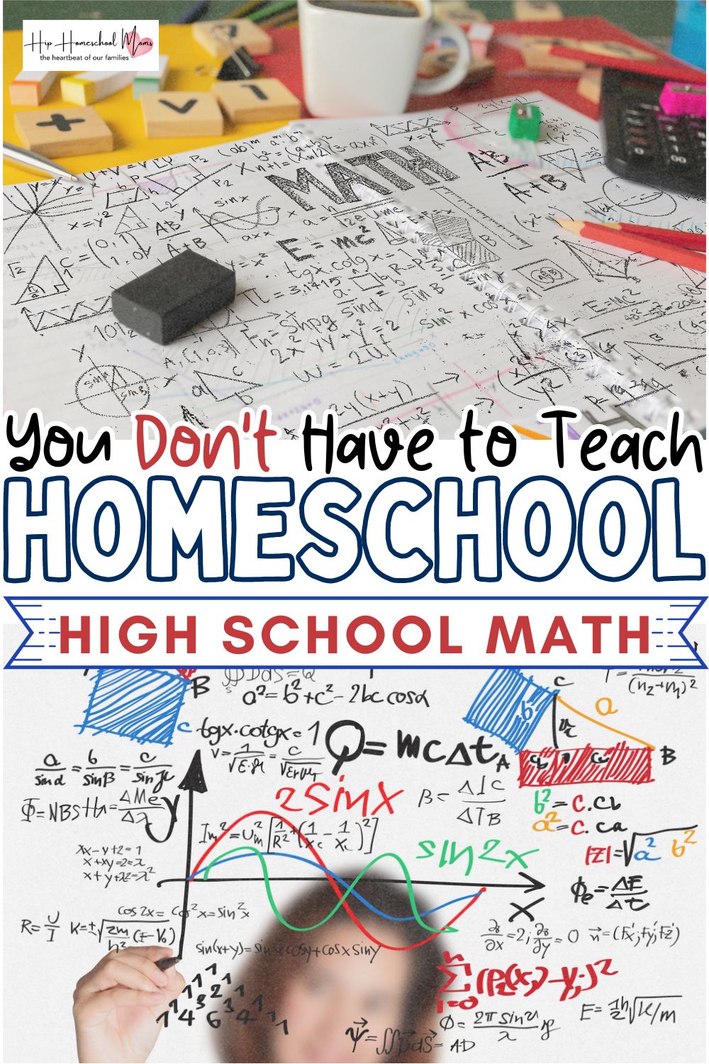 You Don't Have to Teach Homeschool High School Math - Hip Homeschool Moms