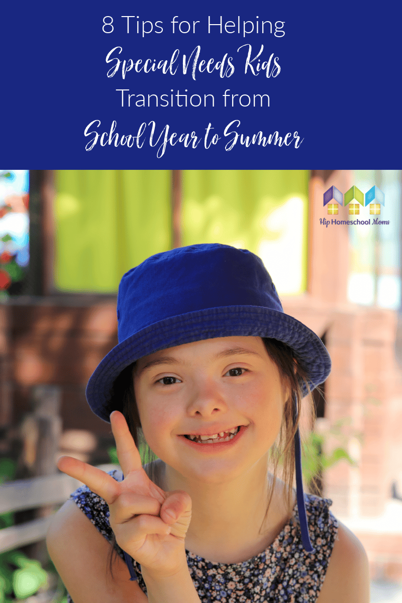 8 Tips for Helping Special Needs Kids Transition to Summer - Hip ...