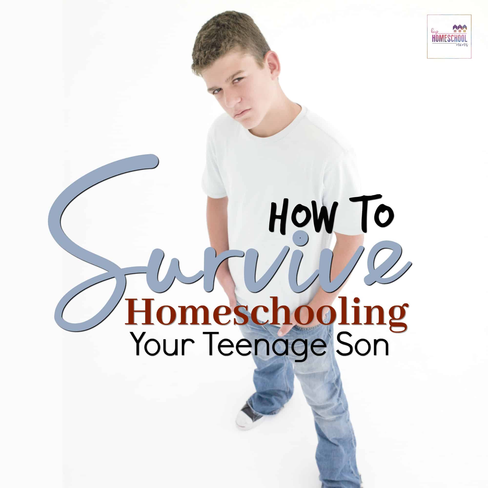 How to Survive Homeschooling Your Teenage Son