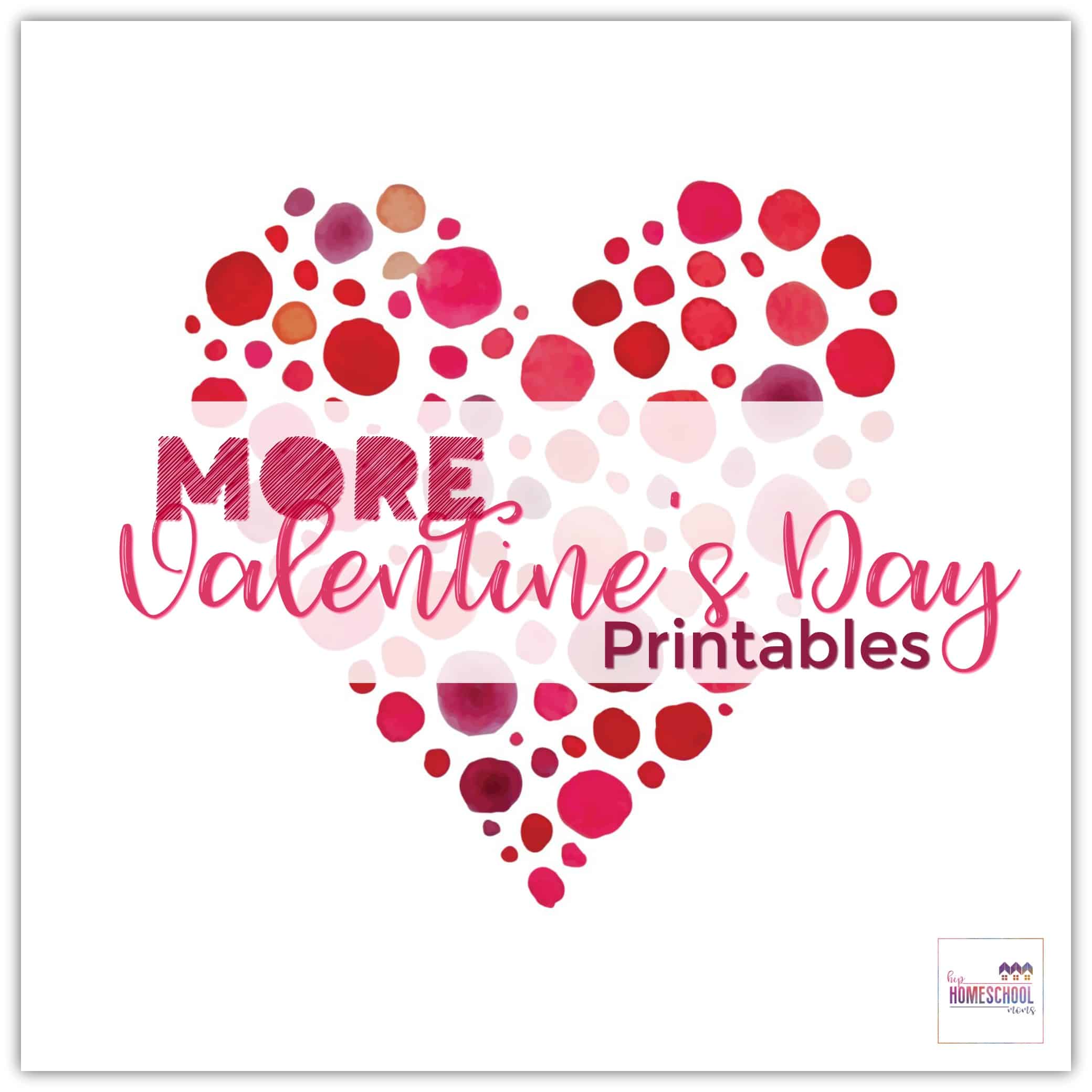 More Valentine’s Day Printables