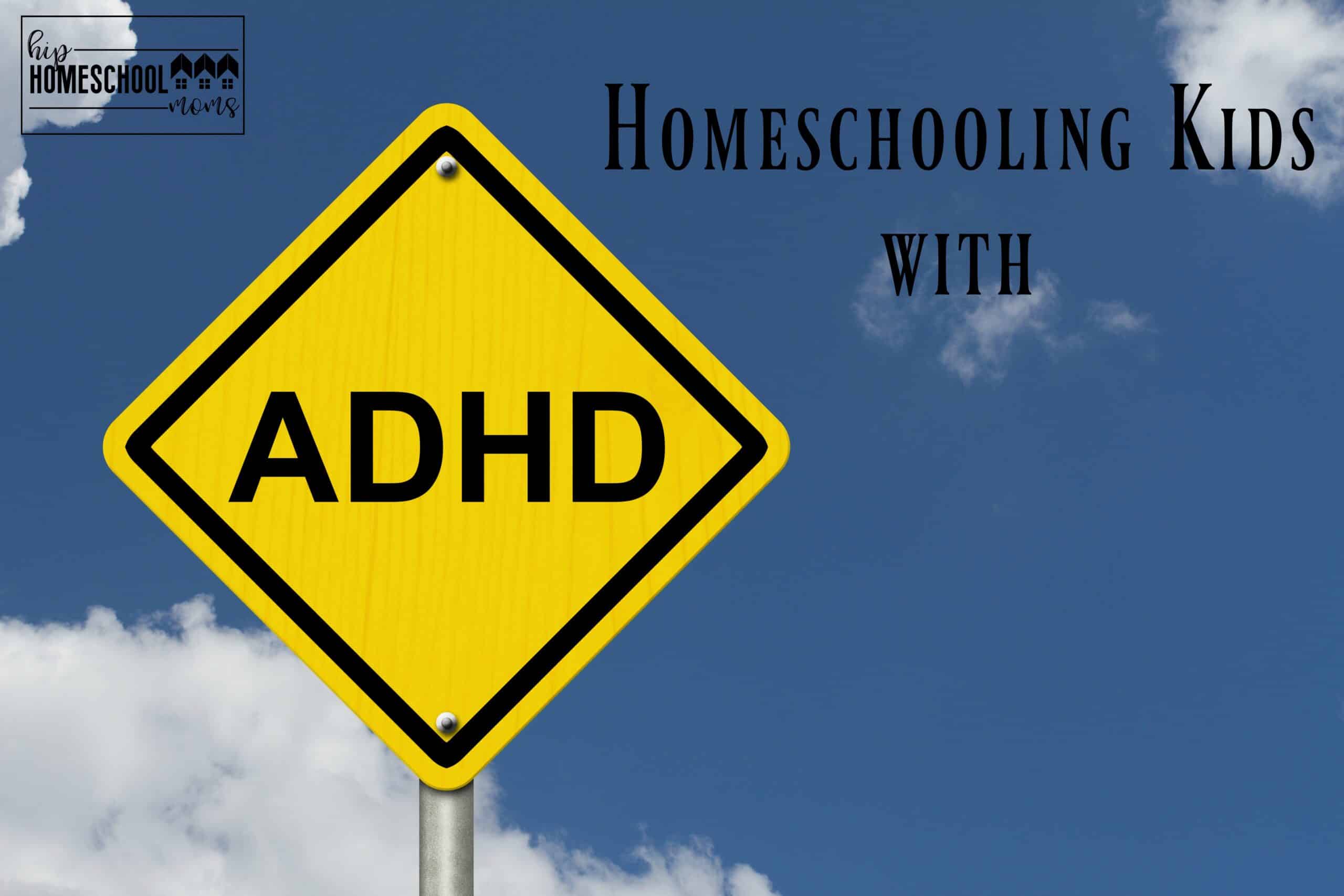 Information for parents who are considering homeschooling their children who have ADHD. 