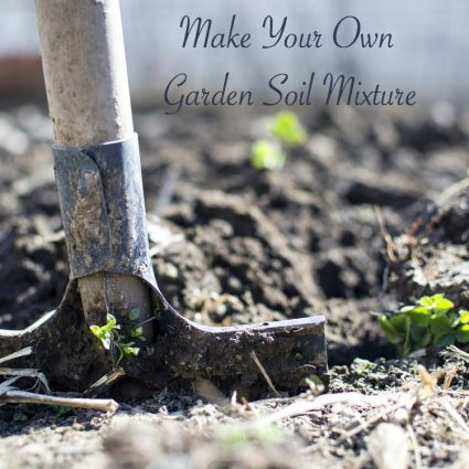 Make Your Own Garden Soil Mixture - Hip Homeschool Moms