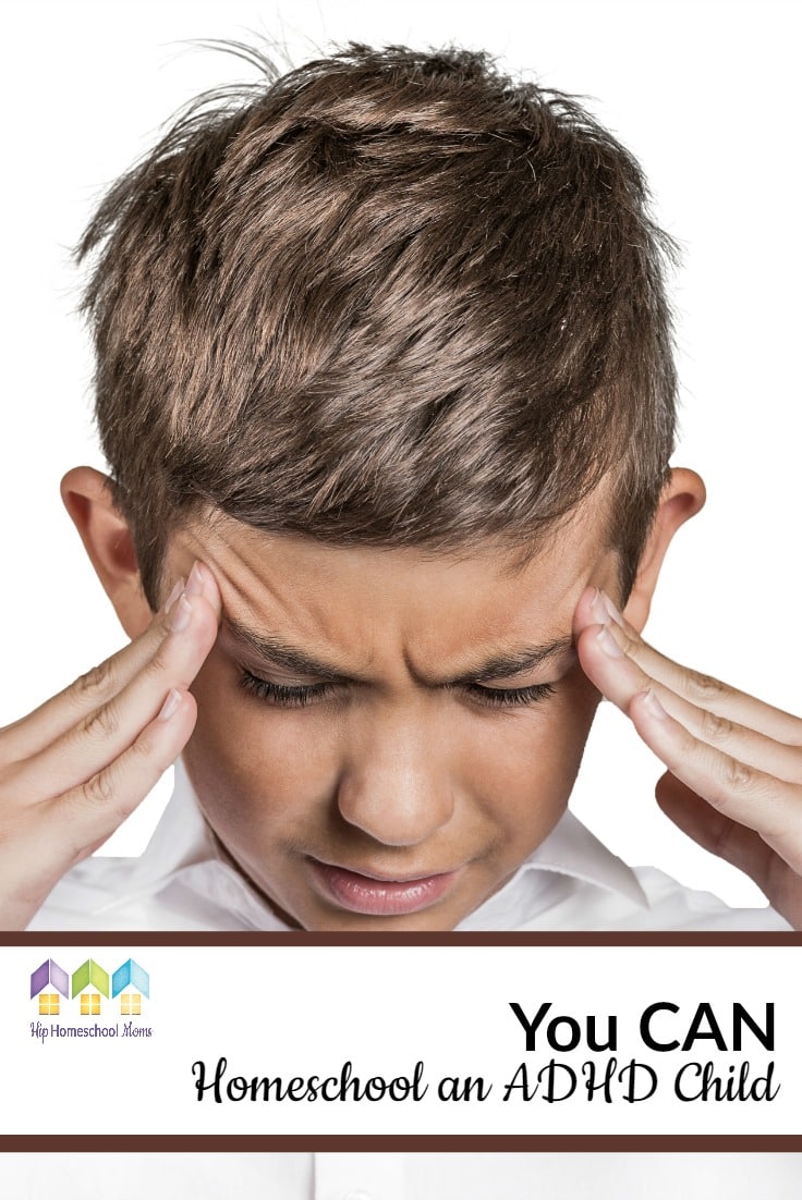 You CAN Homeschool an ADHD Child - Hip Homeschool Moms