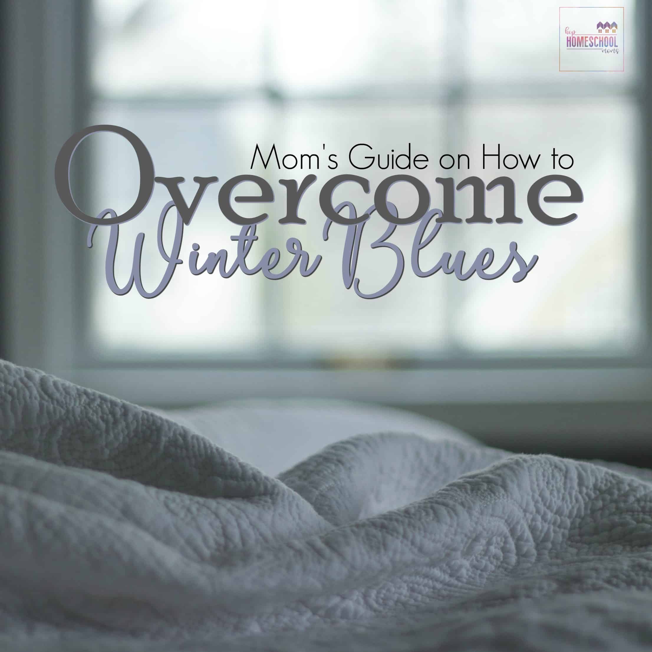 Mom’s Guide on How to Overcome the Winter Blues