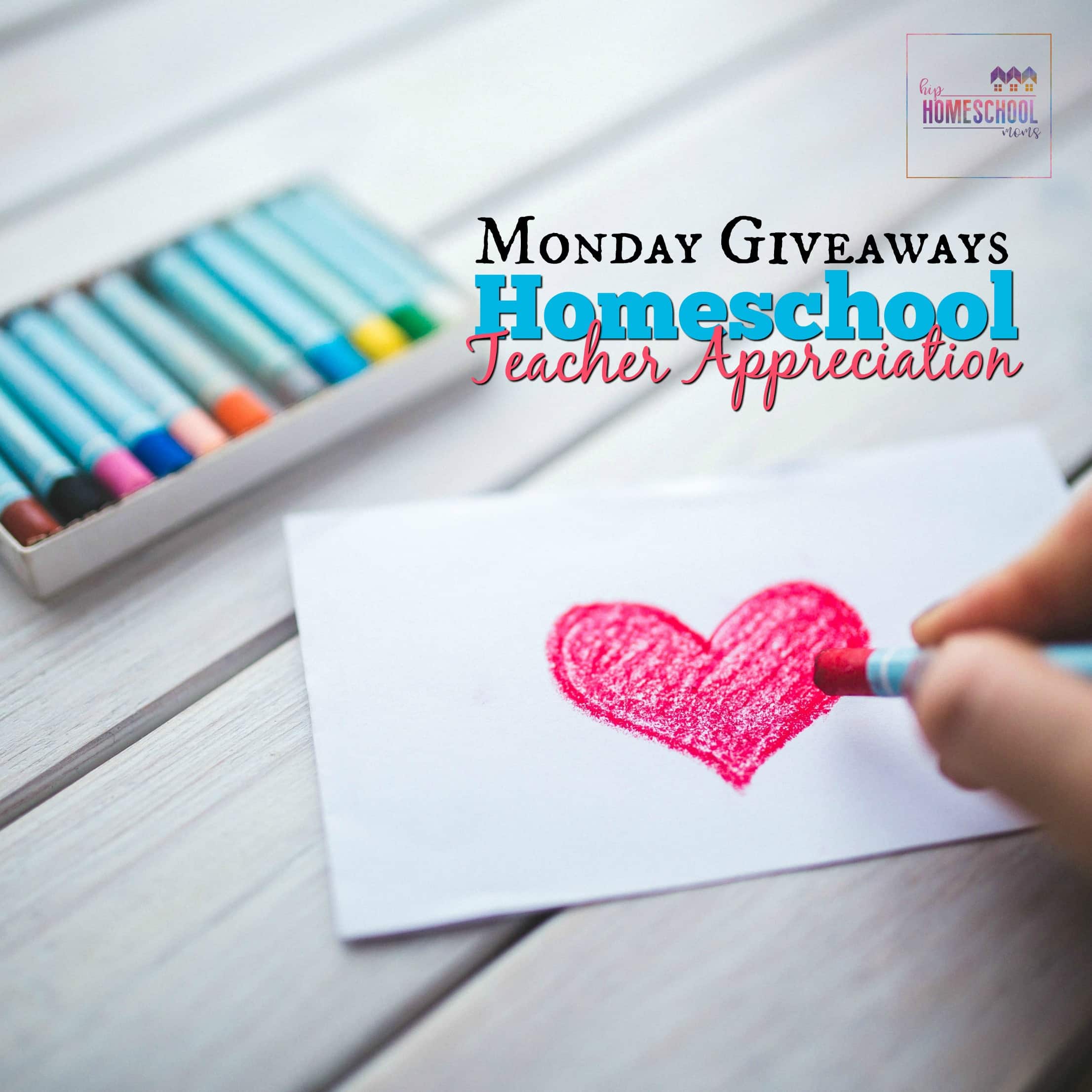 2017 Homeschool Teacher Appreciation Monday Giveaways