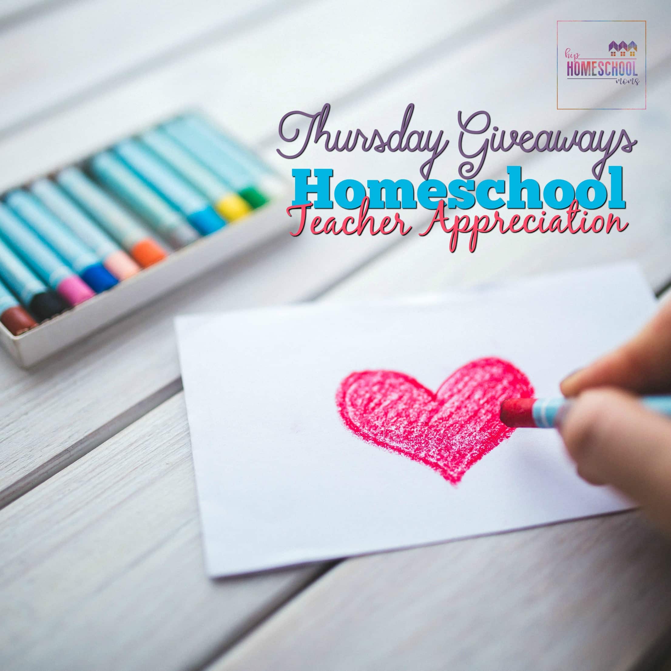 2017 Homeschool Teacher Appreciation Thursday Giveaways