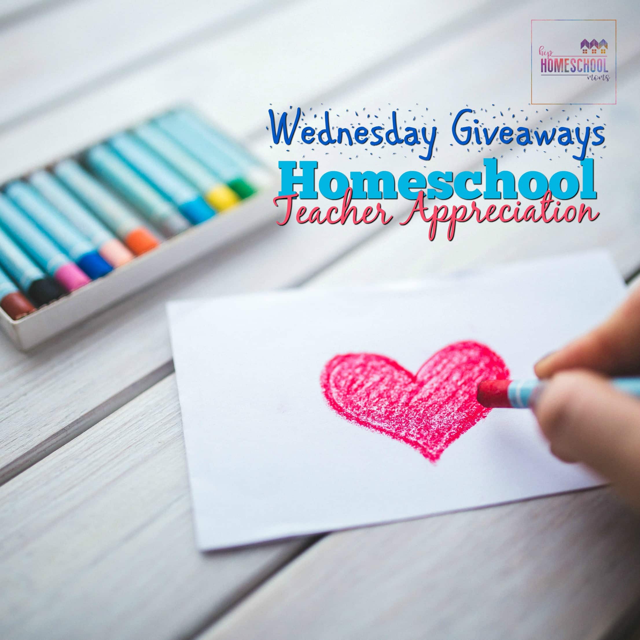 2017 Homeschool Teacher Appreciation Wednesday Giveaways