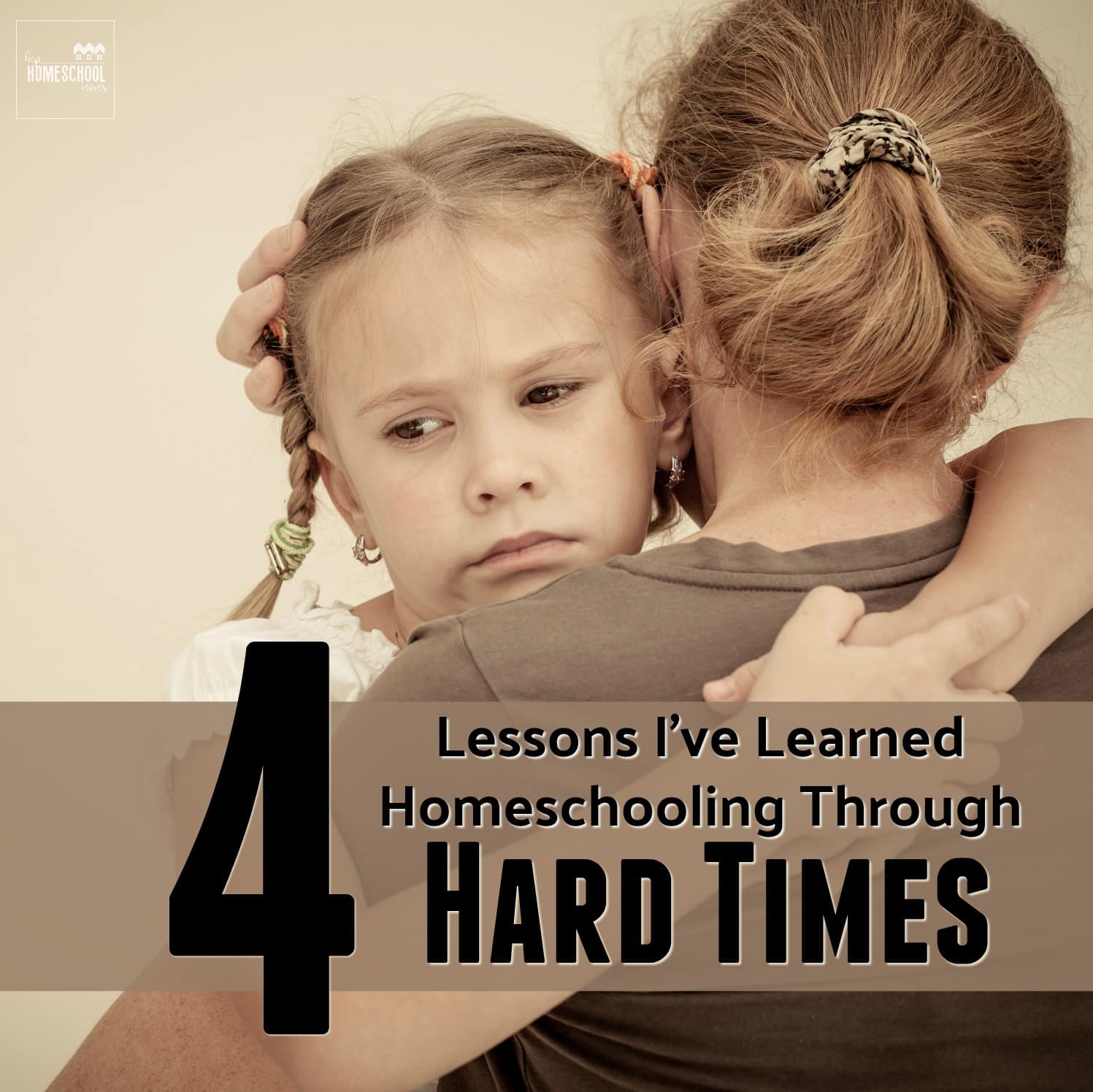 4 Lessons I’ve Learned Homeschooling Through Hard Times